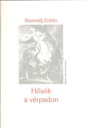 Bezer�di Zolt�n - H�s�k a v�rpadon