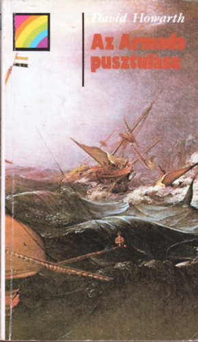 David Howarth - Az Armada pusztul�sa (sziv�rv�ny)