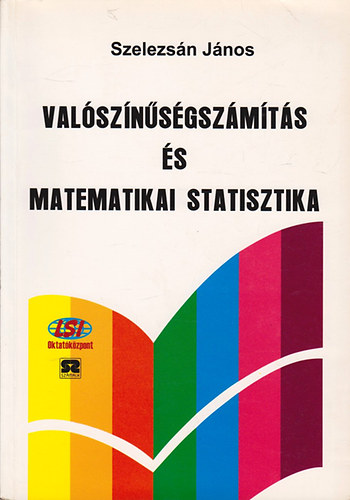 Szelezsn Jnos - Valsznsgszmts s matematikai statisztika (Szelezsn)