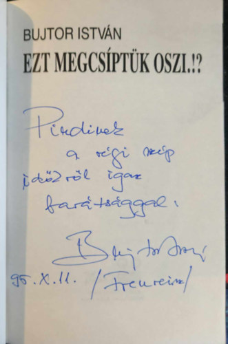 Bujtor Istvn - Ezt megcsptk Oszi.!? - Alrt pldny!!!