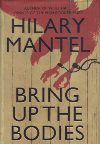 Hilary Mantel - Bring Up The Bodies