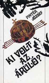 Pint�r J�zsef - Ki volt az �rul�?
