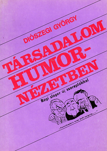 Diszegi Gyrgy - Trsadalom humornzetben