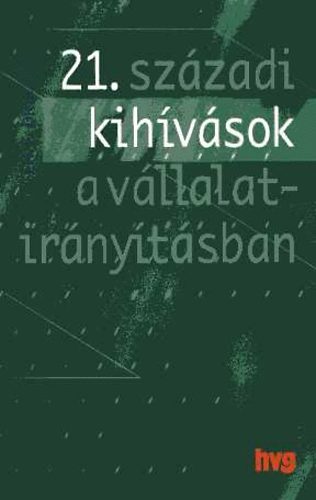 Peter F. Drucker - 21. szzadi kihvsok a vllalatirnytsban