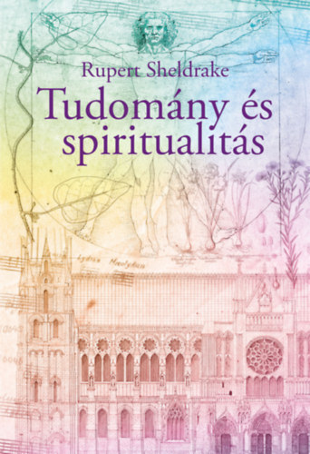Rupert Sheldrake - Tudom�ny �s spiritualit�s