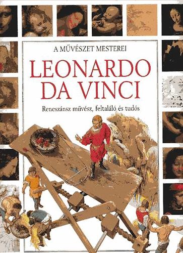 Francesca Romei - Leonardo Da Vinci (a mvszet mesterei)