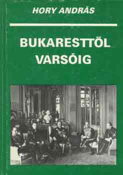 Hory Andr�s - Bukarestt�l Vars�ig