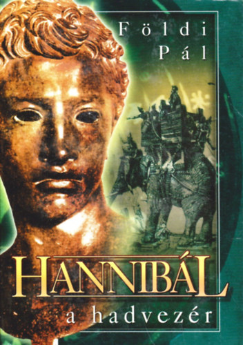 Földi Pál - Hannibál a hadvezér