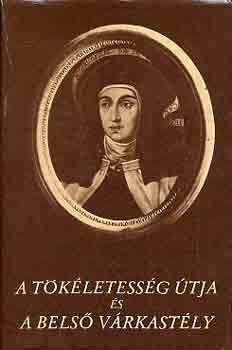Avilai Szent Terz - A tkletessg tja s a bels vrkastly