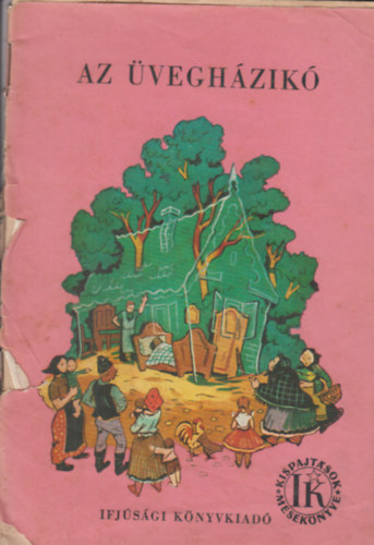 Szekeres Ilona - Az üvegházikó (mesék)
