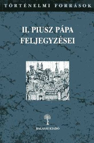 Balassi Kiad - II. Piusz ppa feljegyzsei I-II. (trtnelmi forrsok)