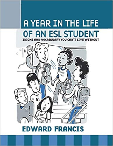 Edward J. Francis - A year in the life of an ESL student