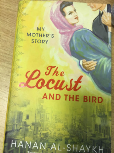Hanan Al Shaykh - The Locust and the bird