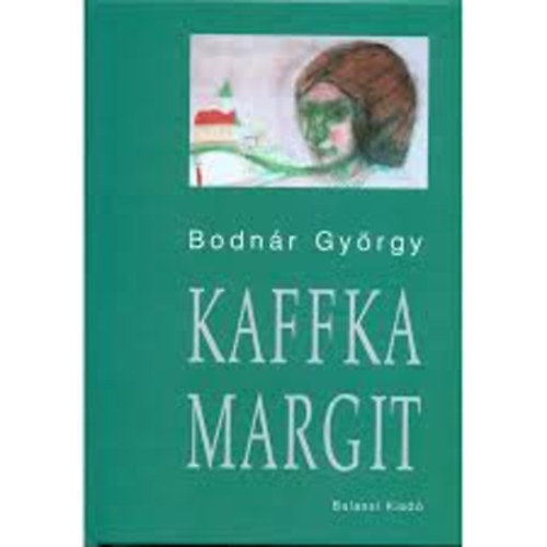 Bodnr Gyrgy - Kaffka Margit