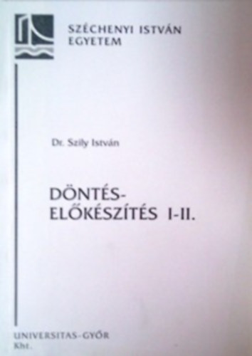 Szily Istvn - Dntselkszts I-II.