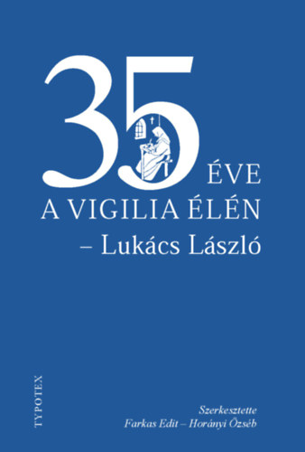 Hornyi zsb Farkas Edit - 35 ve a Vigilia ln - Lukcs Lszl