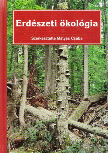 Mátyás Csaba - Erdészeti ökológia
