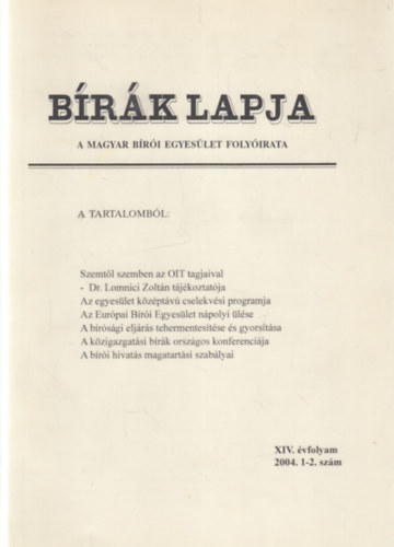 Bírák Lapja - A Magyar Bírói Egyesület folyóirata XIV. évfolyam 2004. 1-2.szám