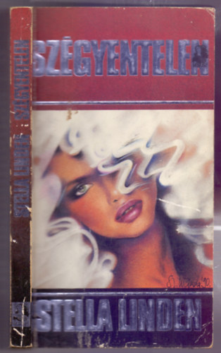 Stella Linden - Szégyentelen (Egy könnyű lány önéletrajza)