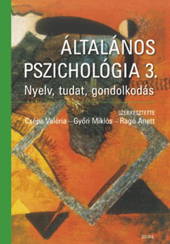 Általános pszichológia 3. - Nyelv, tudat, gondolkodás