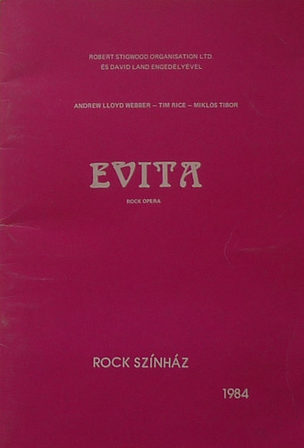 A. Lloyd Webber; Tim Rice; Mikls Tibor - Evita - Rock opera (szvegknyv)