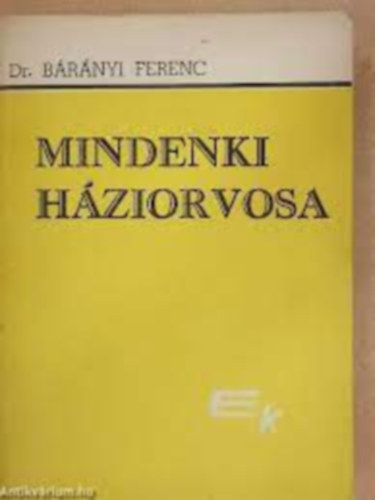 Dr. Bárányi Ferenc - Mindenki háziorvosa