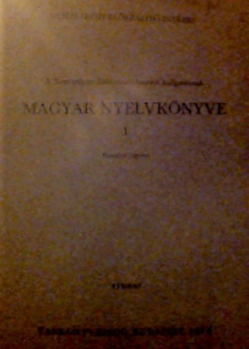 Andrássy Attila, Horváth Tibor Deák Sándor - A Nemzeti Előkészítő Intézet hallgatóinak MAGYAR NYELVKÖNYVE I. (Kísérleti jegyzet)