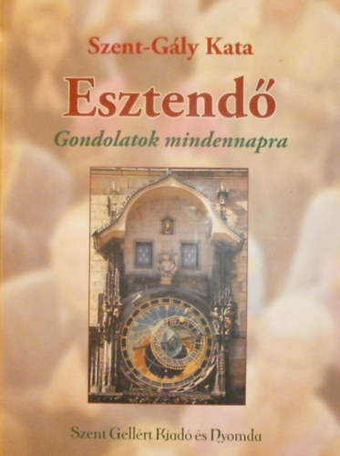 Szent-Gly Kata - Esztend (Gondolatok mindennapra)