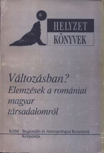 Tros Endre szerk. - Vltozsban?- elemzsek a romniai magyar trsadalomrl