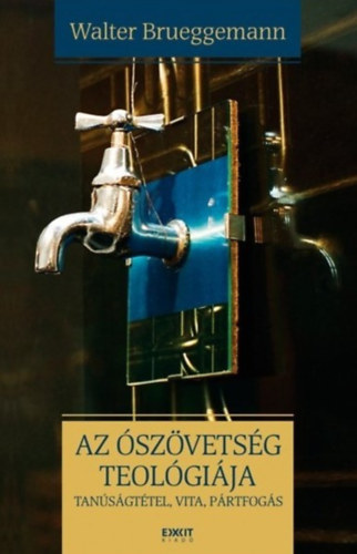 Walter Brueggemann - Az �sz�vets�g teol�gi�ja