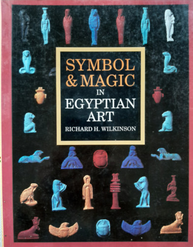 Richard H. Wilkinson - Symbol & Magic in Egyptian Art