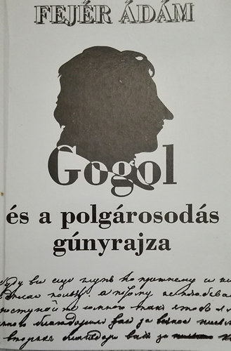 Fej�r �d�m - Gogol �s a polg�rosod�s g�nyrajza
