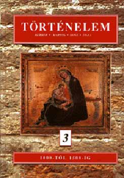 Herber Attila; Martos Ida; Moss L�szl� - T�rt�nelem 3. - 1000-t�l 1500-ig