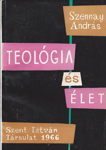 Szennay András - Teológia és élet