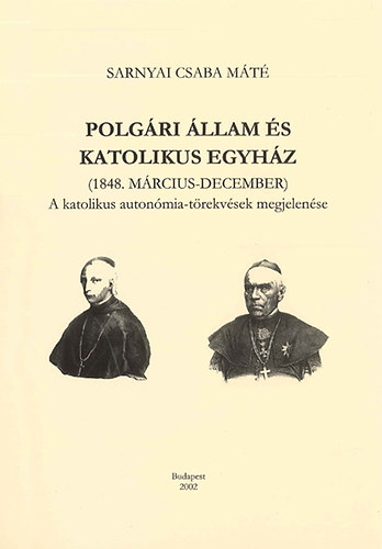 Polg�ri �llam �s katolikus egyh�z (1848. m�rcius-december) - A katolikus auton�mia-t�rekv�sek megjelen�se