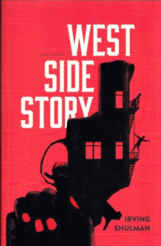 Irving Shulman - West Side Story (magyar nyelv�)