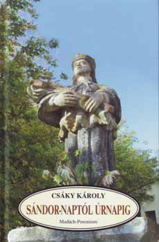 Cs�ky K�rolly - S�ndor-napt�l �rnapig - A tavaszi �nnepk�r szok�sai �s hiedelmei