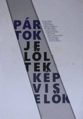 SZERZ Dobos Gbor Enyedi Zsolt Hajd Andrs Ilonszki Gabriella Kovarek Dniel Kurtn Sndor - Prtok, jelltek, kpviselk