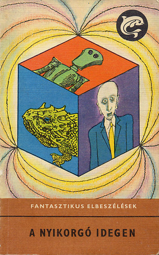 Móra Ferenc Könyvkiadó - A nyikorgó idegen (fantasztikus elbeszélések)