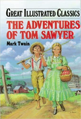 Mark Twain - The Adventures of Tom Sawyer (Great Illustrated Classics)