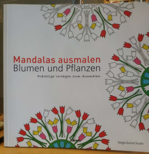 Sergio Guinot Studio - Mandalas ausmalen - Blumen und Pflanzen - Prächtige Vorlagen zum Ausmalen