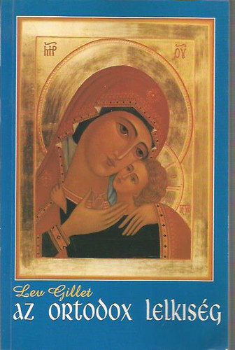 Lev Gillet - Az ortodox lelkiség