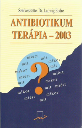Dr. Ludwig Endre  (szerk.) - Antibiotikum ter�pia - 2003