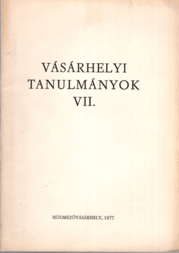 B�r� J�zsef, L�szl� J�zsef - Helyt�rt�neti dolgozatok - V�s�rhelyi Tanulm�nyok VII.