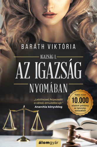 Baráth Viktória - Az igazság nyomában - Igazság I.
