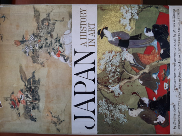 Bradley Smith - Japan: A History in Art (Jap�n t�rt�nelme a m�v�szet�n kereszt�l bemutatva)