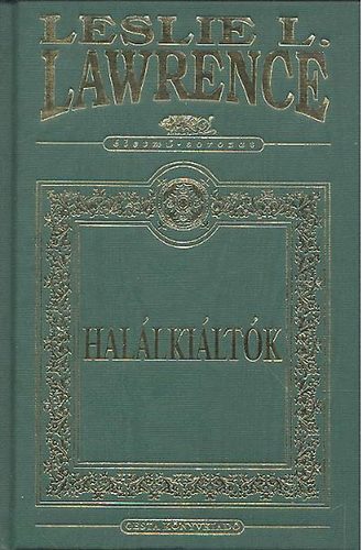 Leslie L. Lawrence - Halálkiáltók (díszkiadás)