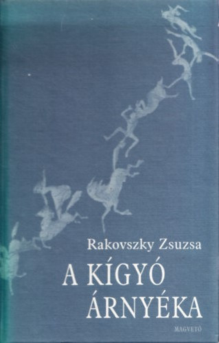 Rakovszky Zsuzsa - A k�gy� �rny�ka