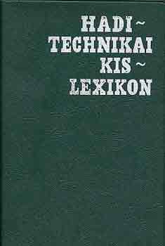 Nagy Istvn Gyrgy szerk. - Haditechnikai kislexikon