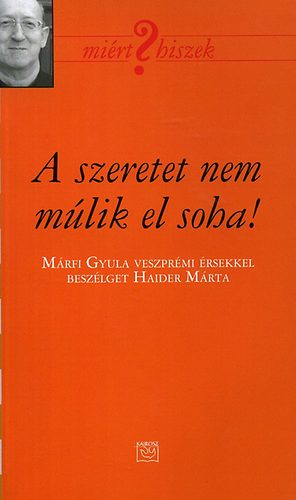 Haider Mrta - A szeretet nem mlik el soha!